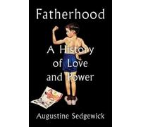 Augustine Sedgewick Fatherhood (Copertina rigida)