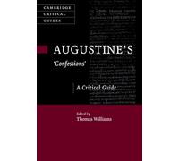 Augustine's ‘Confessions': A Critical Guide