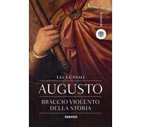 Augusto, braccio violento della storia