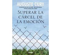 Augusto Cury Superar La Cárcel de la Emoción (Tascabile)