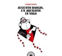 Augusto Daolio, un aquilone in volo. Ediz. integrale