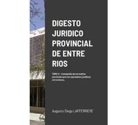 Augusto Diego Laf Digesto Juridico Provincial de Entre Rios (Copertina rigida)