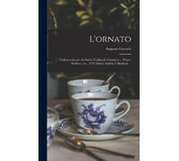 Augusto Garneri L'ornato (Copertina rigida)