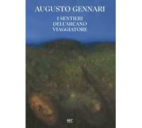 Augusto Gennari. I sentieri dell'arcano viaggiatore