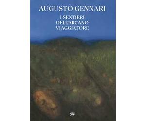 Augusto Gennari. I sentieri dell'arcano viaggiatore