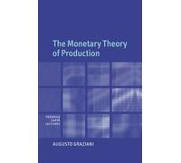 Augusto Graziani The Monetary Theory of Production (Tascabile)