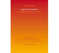 Augusto Il Fondatore: La Rinascita Di Roma E Il Mito Romuleo