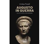 Augusto in guerra. La lotta per la «pax romana»