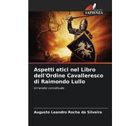 Augusto Leandro R Aspetti etici nel Libro dell'Ordine Cavalleresco d (Tascabile)