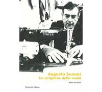 Augusto Lemmi. «Un artigiano della moda»