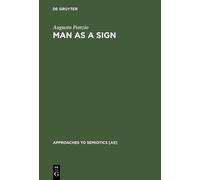 Augusto Ponzio Man as a Sign (Copertina rigida) Approaches to Semiotics [AS]