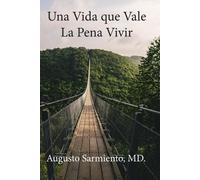 Augusto Sarmiento Una vida que vale la pena vivir (Tascabile)