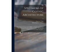 Augustus 1762-1832 Specimens of Gothic Architecture; Selected From (Tascabile)