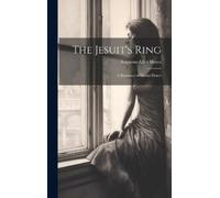 Augustus Allen Hayes The Jesuit's Ring (Copertina rigida)