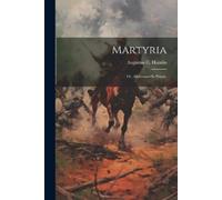 Augustus C 1829-1905 Hamlin Martyria; or, Andersonville Prison. (Tascabile)