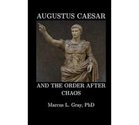 Augustus Caesar and the Order After Chaos: How Stability Is Built from Civil War