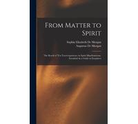 Augustus de Morgan Sophia Elizabeth De Mor From Matter to Spi (Copertina rigida)
