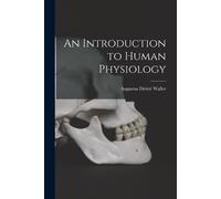 Augustus Désiré Waller An Introduction to Human Physiology (Tascabile)