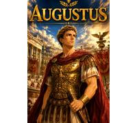 Augustus: First Roman Emperor Ancient History Biography