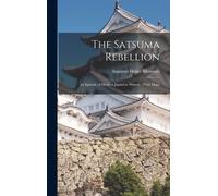 Augustus Henry Mounsey The Satsuma Rebellion (Copertina rigida)