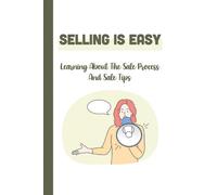 Augustus Kolo Selling Is Easy: Learning About The Sale Process And S (Tascabile)