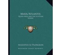 Augustus Le Plongeon Maya/Atlantis (Tascabile)