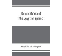 Augustus Le Plongeon Queen Móo and the Egyptian sphinx (Tascabile)