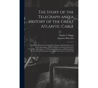 Augustus Maveri The Story of the Telegraph and a History of the Grea (Tascabile)