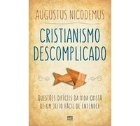 Augustus Nicodemus Cristianismo descomplicado (Tascabile)
