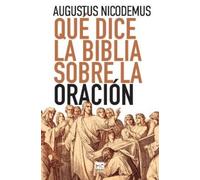 Augustus Nicodemus Qué dice la Biblia sobre la oración (Tascabile)