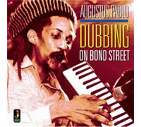 Augustus Pablo Dubbing On Bond Street (CD) Album