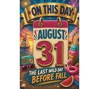 Augut 31: The Last Wild Day Before Fall