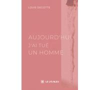 Aujourd'hui, j'ai tué un homme