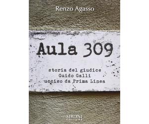 Aula 309. Storia del giudice Guido Galli ucciso da Prima Linea