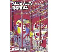 Libri Kazuo Umezu - Aula Alla Deriva #01