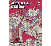 Libri Kazuo Umezu - Aula Alla Deriva #02