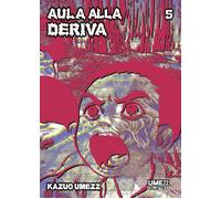 Aula alla deriva. Vol. 5 - Umezu Kazuo