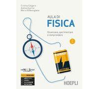 AULA DI FISICA 1 - CALIGARIS CRISTINA, GUARISE ANDREA - HOEPLI