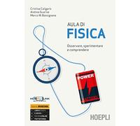 AULA DI FISICA. VOLUME UNICO - CALIGARIS CRISTINA, GUARISE ANDREA - HOEPLI