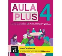 Aula Plus 4 - B1.2 Edicion hibrida - Libro del alumno + MP3 descarga (Tascabile)