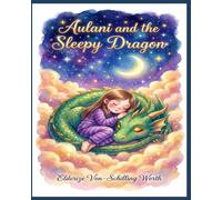 Aulani and the Sleepy Dragon: A Story About Finding Peace and Letting Go of Worry