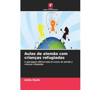 Aulas de alemão com crianças refugiadas: A abordagem diferenciada do ensino de alemão a crianças refugiadas