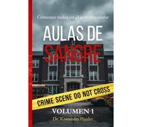 Aulas de Sangre: Crímenes reales en el ámbito escolar