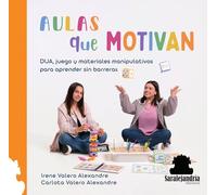 AULAS QUE MOTIVAN: DUA, juego y materiales manipulativos para aprender sin barreras