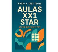 Aulas XX1 Star - Las aulas del futuro, hoy: Modelando el contexto para generar marcos de aprendizaje adaptativos.