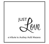 Auld, Audrey - Just Love A Tribute To Audrey Auld Mezera (2 CD)