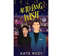 Auld Lang Wish: A Spicy New Years Eve Novella
