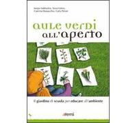 Aule verdi all'aperto. Il giardino di scuola per educare all'ambiente