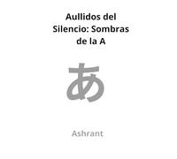 Aullidos del Silencio: Sombras de la A