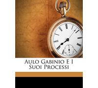 Aulo Gabinio E I Suoi Processi